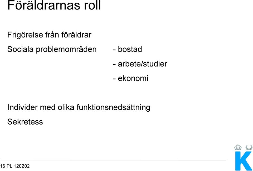 - arbete/studier - ekonomi Individer med