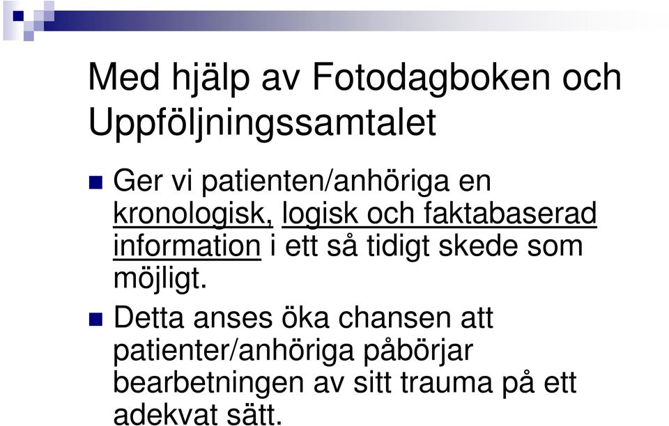 information i ett så tidigt skede som möjligt.