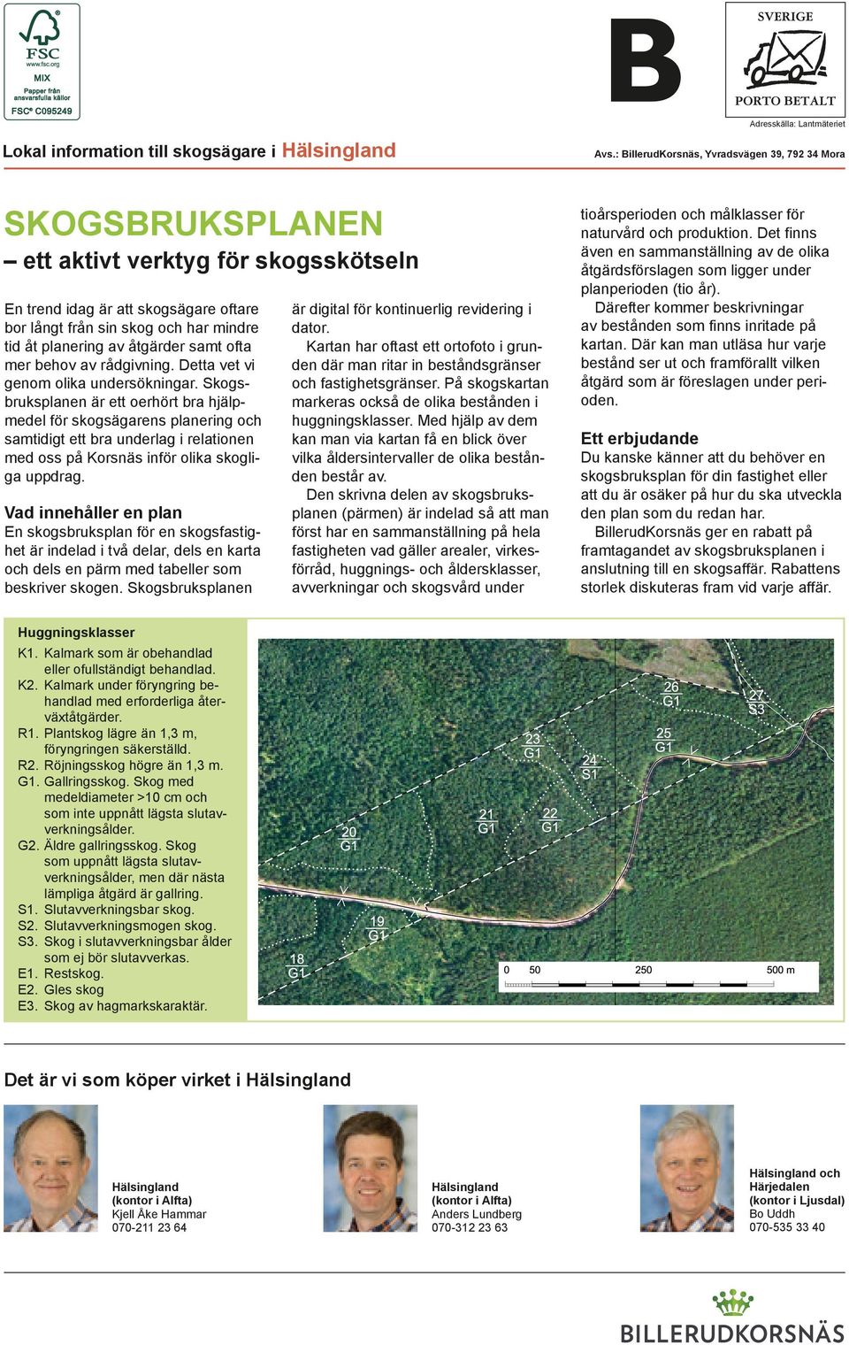 åtgärder samt ofta mer behov av rådgivning. Detta vet vi genom olika undersökningar.