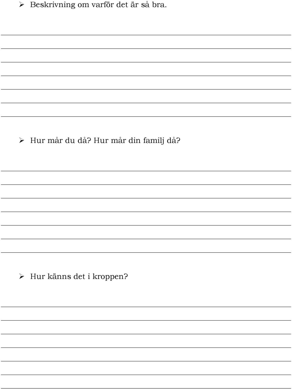 Hur mår du då?