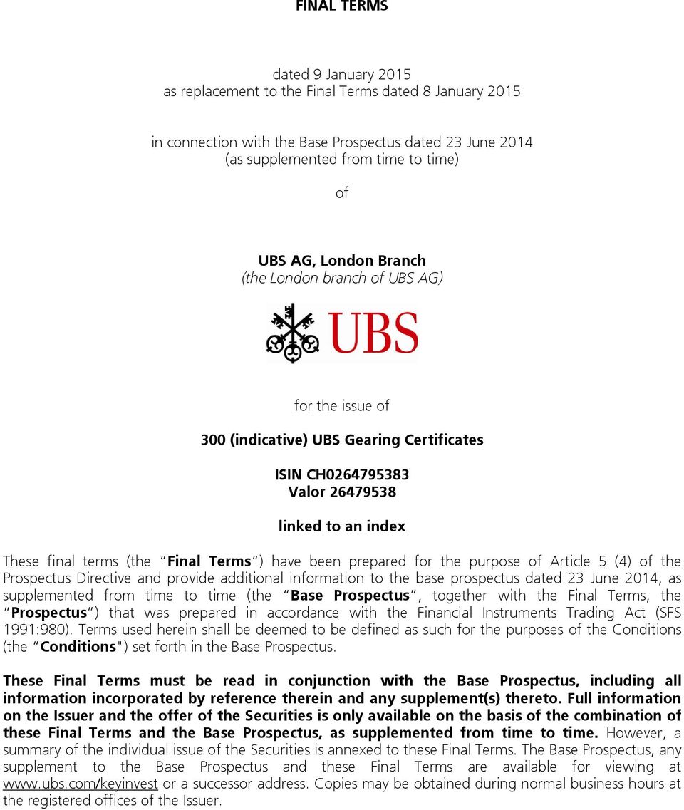 prepared for the purpose of Article 5 (4) of the Prospectus Directive and provide additional information to the base prospectus dated 23 June 2014, as supplemented from time to time (the Base