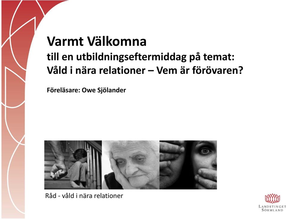 i nära relationer Vem är förövaren?