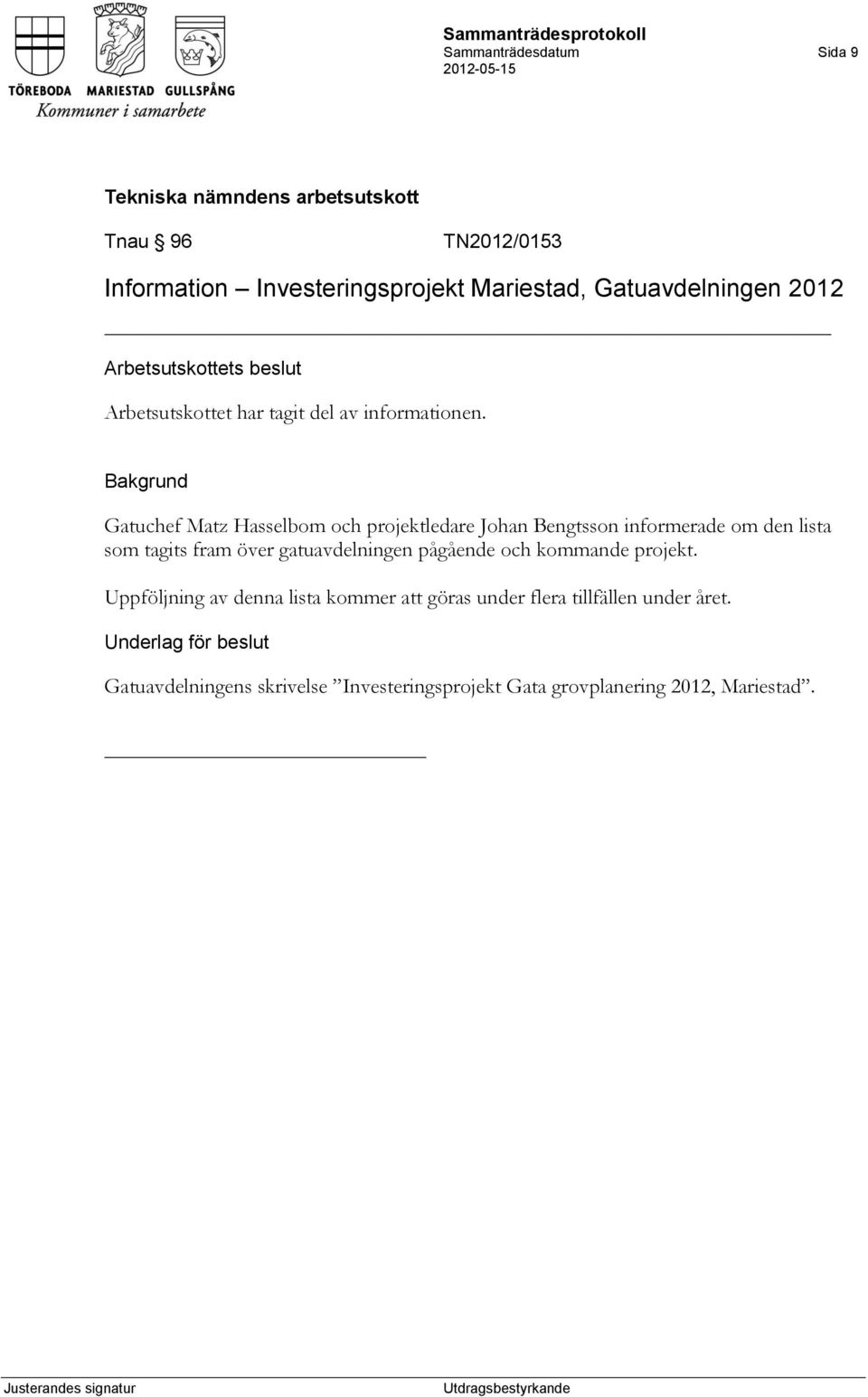 Gatuchef Matz Hasselbom och projektledare Johan Bengtsson informerade om den lista som tagits fram över