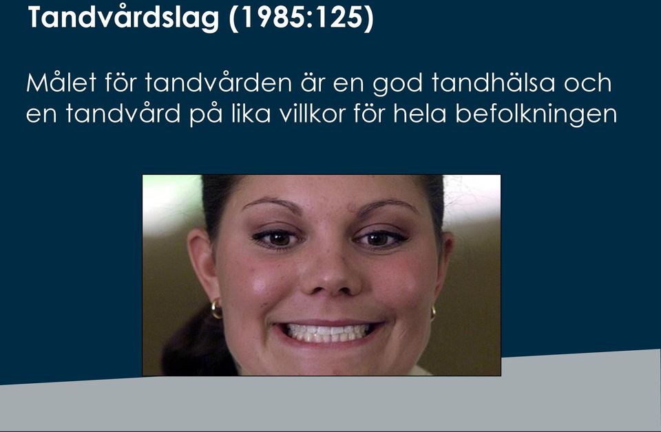 tandhälsa och en tandvård på