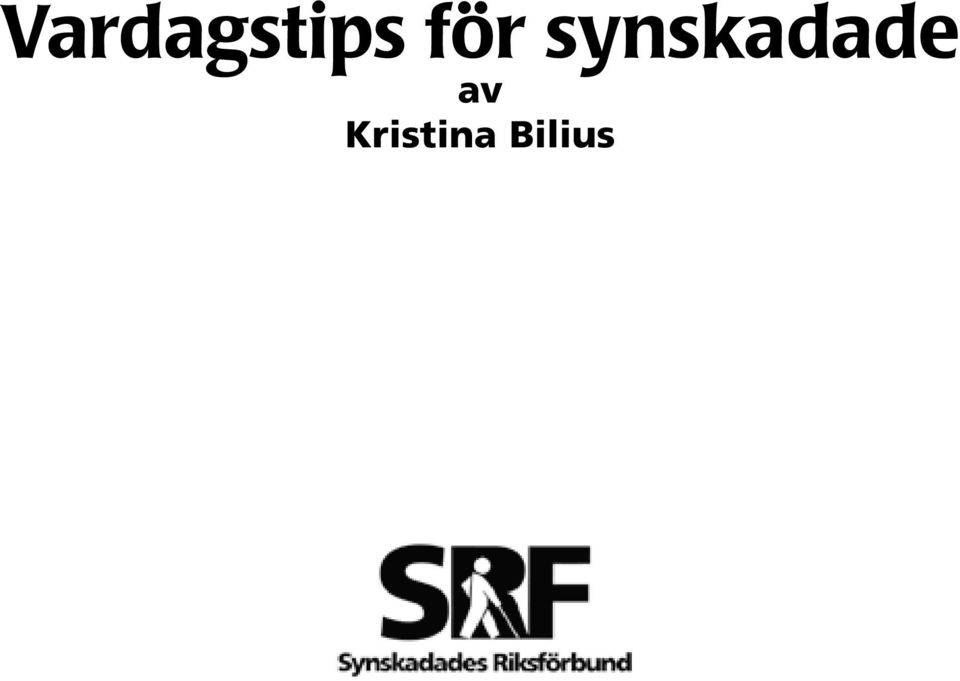 synskadade