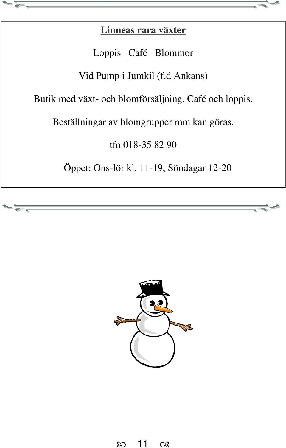 Café och loppis.