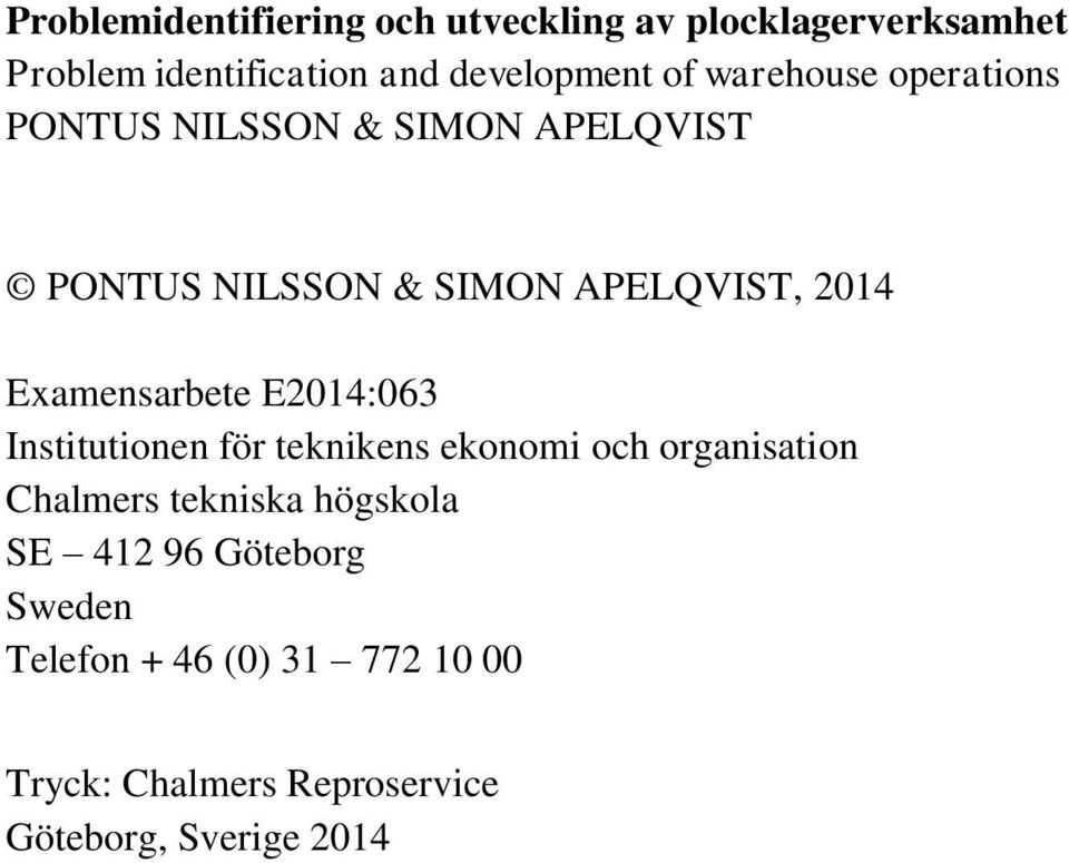 Examensarbete E2014:063 Institutionen för teknikens ekonomi och organisation Chalmers tekniska