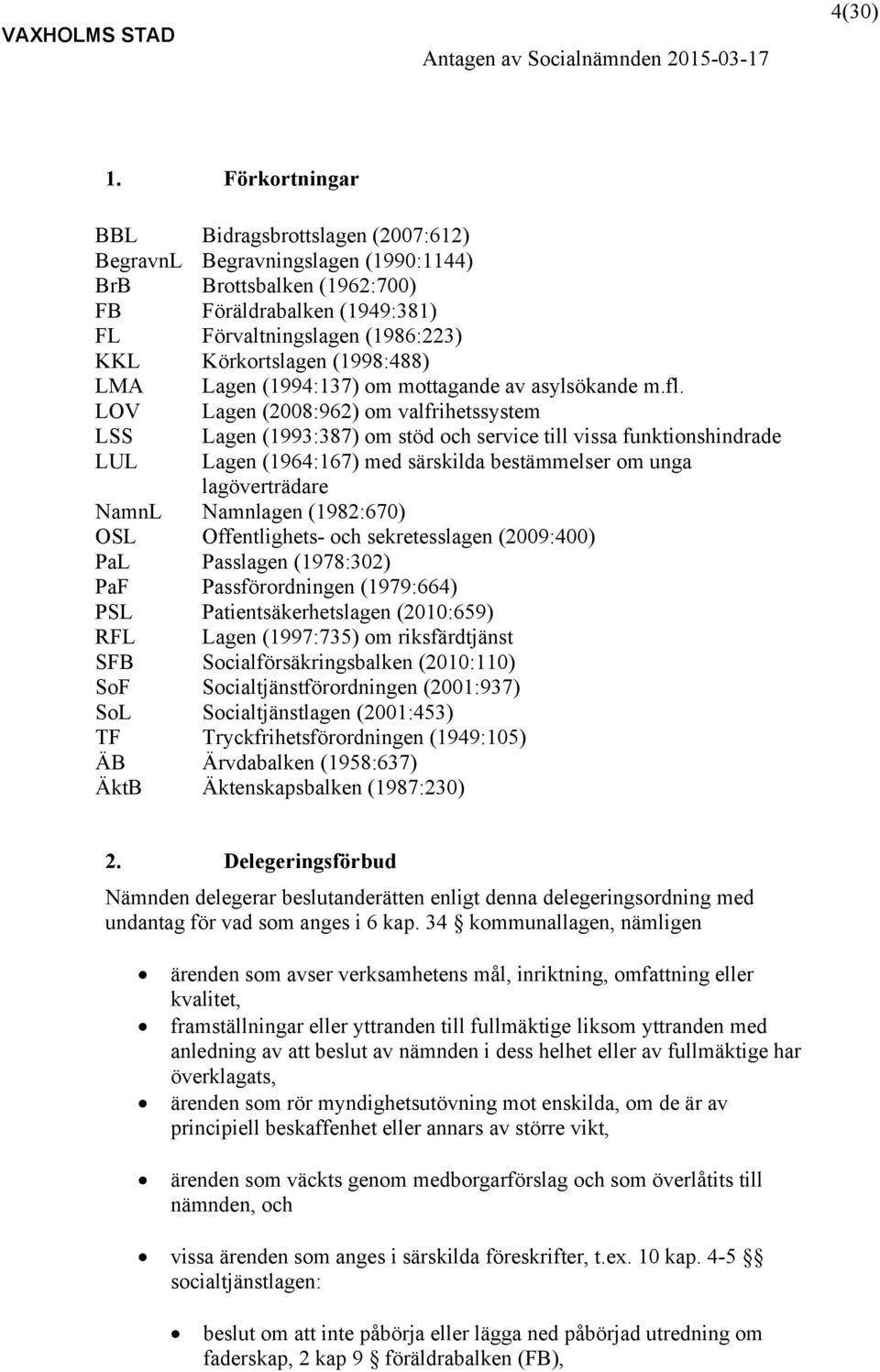 (1998:488) LMA Lagen (1994:137) om mottagande av asylsökande m.fl.