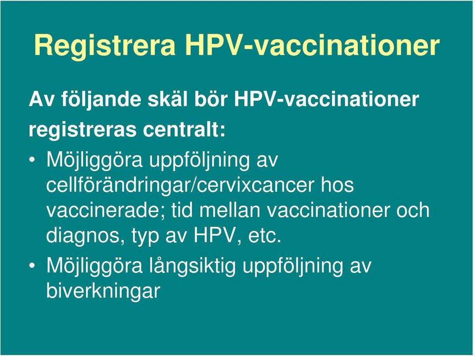 cellförändringar/cervixcancer hos vaccinerade; tid mellan