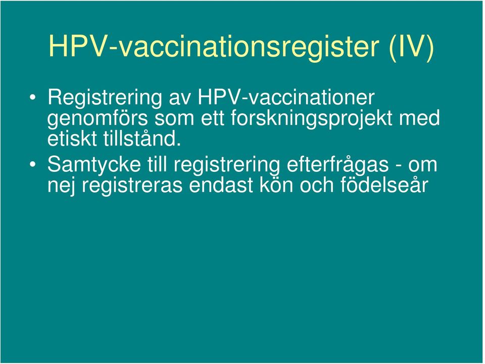 forskningsprojekt med etiskt tillstånd.