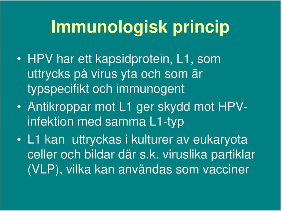 HPVinfektion med samma L1-typ L1 kan uttryckas i kulturer av eukaryota