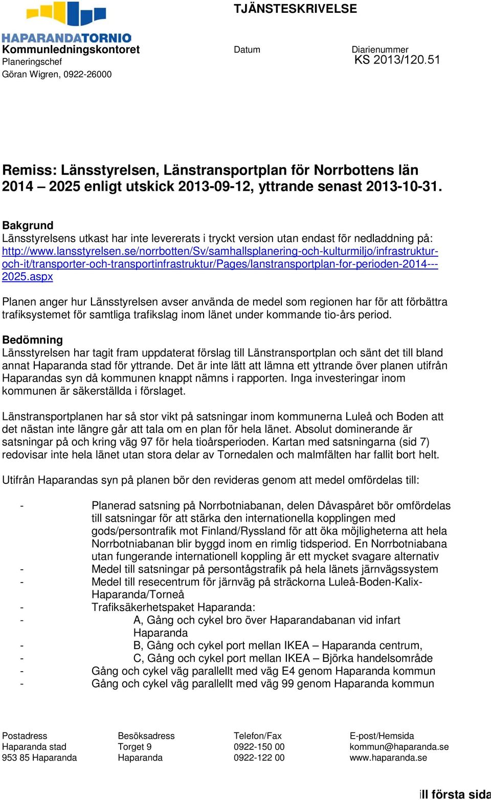 se/norrbotten/sv/samhallsplanering-och-kulturmiljo/infrastruktur- och-it/transporter-och-transportinfrastruktur/pages/lanstransportplan-for-perioden-2014--- 2025.