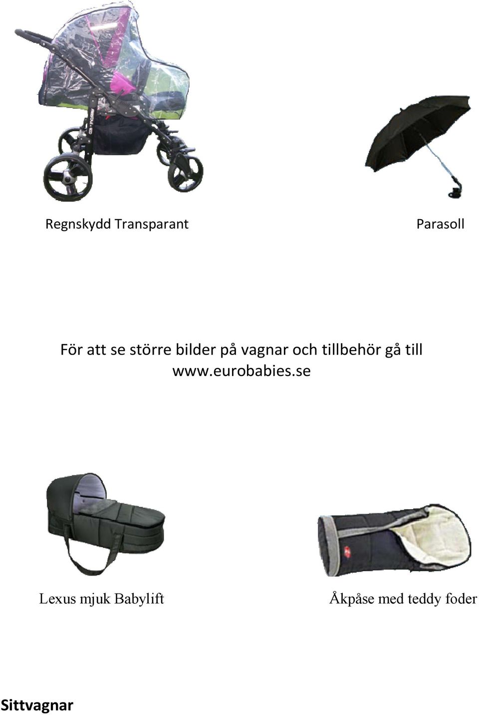 tillbehör gå till www.eurobabies.