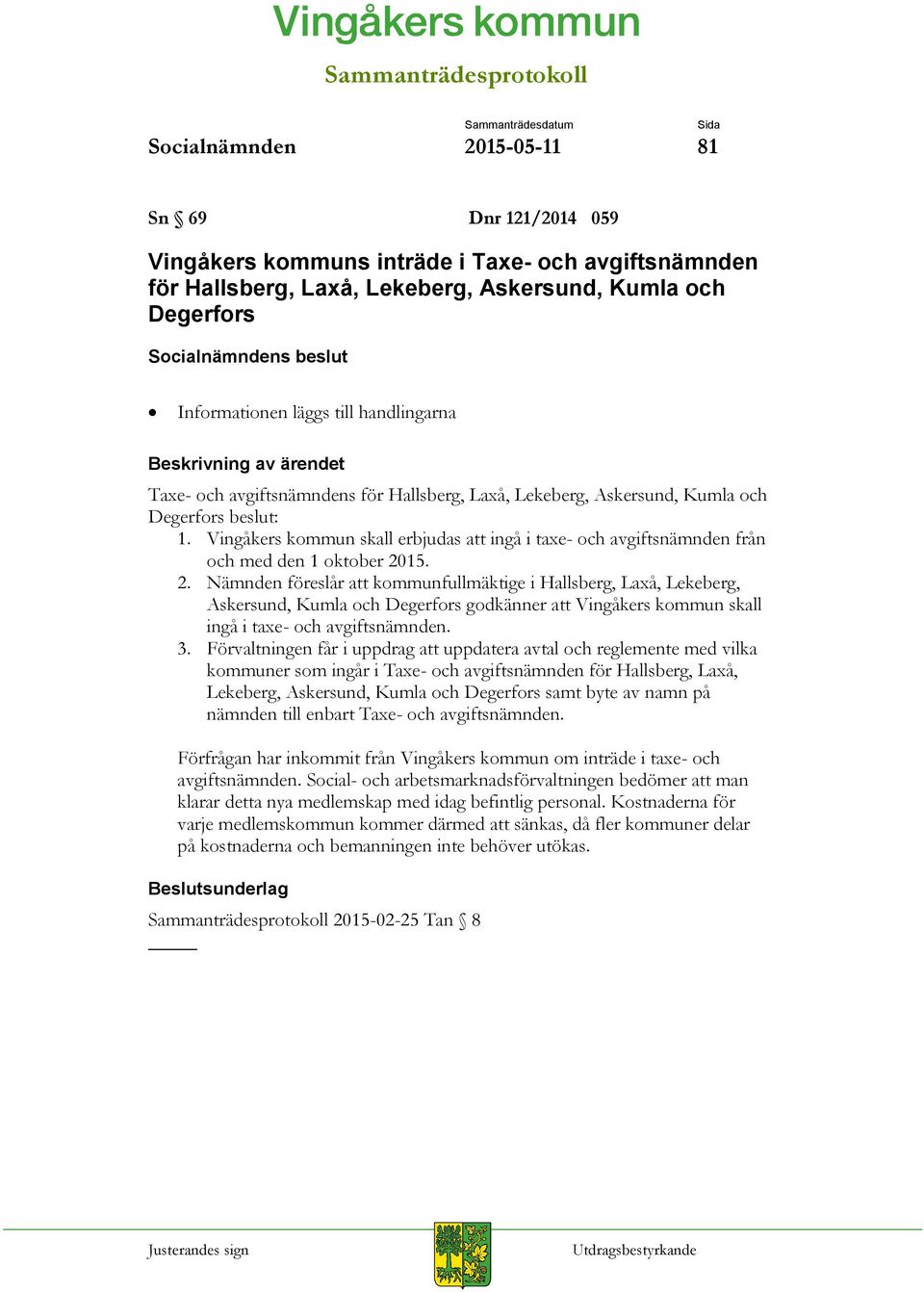 Vingåkers kommun skall erbjudas att ingå i taxe- och avgiftsnämnden från och med den 1 oktober 20