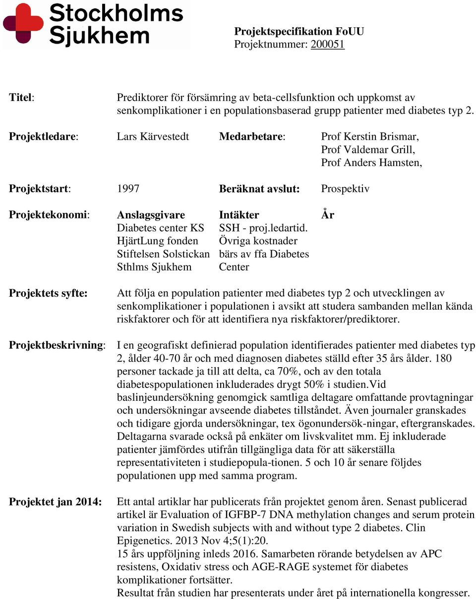 Diabetes center KS HjärtLung fonden Stiftelsen Solstickan Sthlms Sjukhem SSH - proj.ledartid.