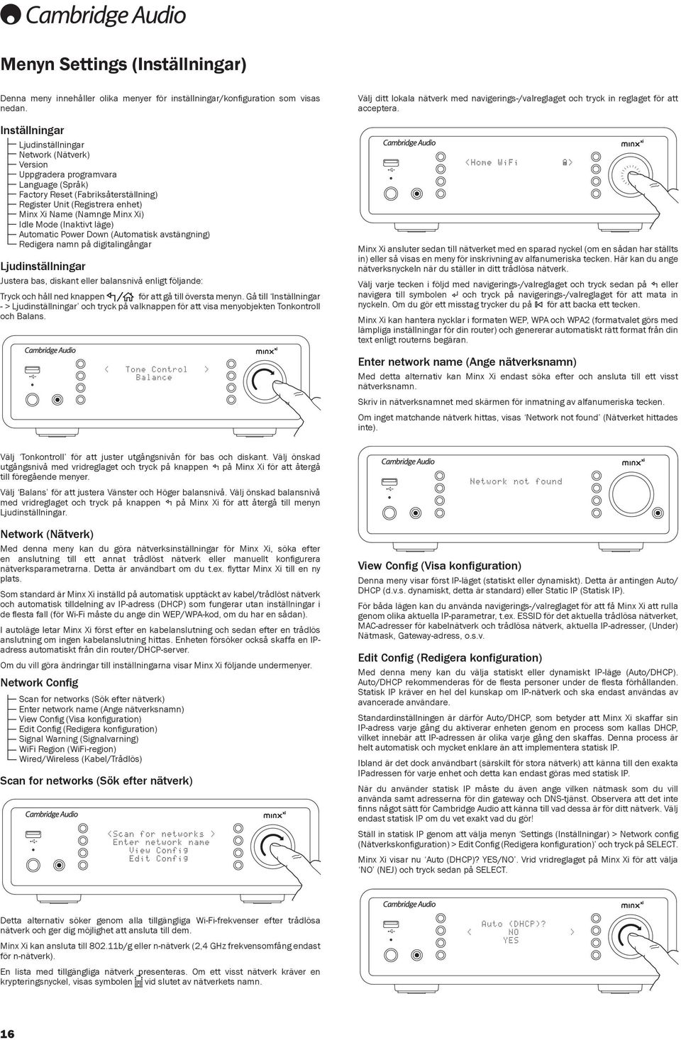 Idle Mode (Inaktivt läge) Automatic Power Down (Automatisk avstängning) Redigera namn på digitalingångar Ljudinställningar Justera bas, diskant eller balansnivå enligt följande: Tryck och håll ned