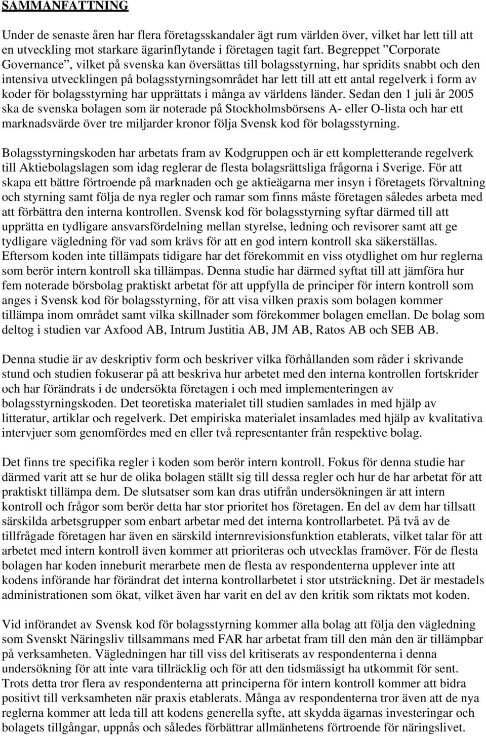 regelverk i form av koder för bolagsstyrning har upprättats i många av världens länder.