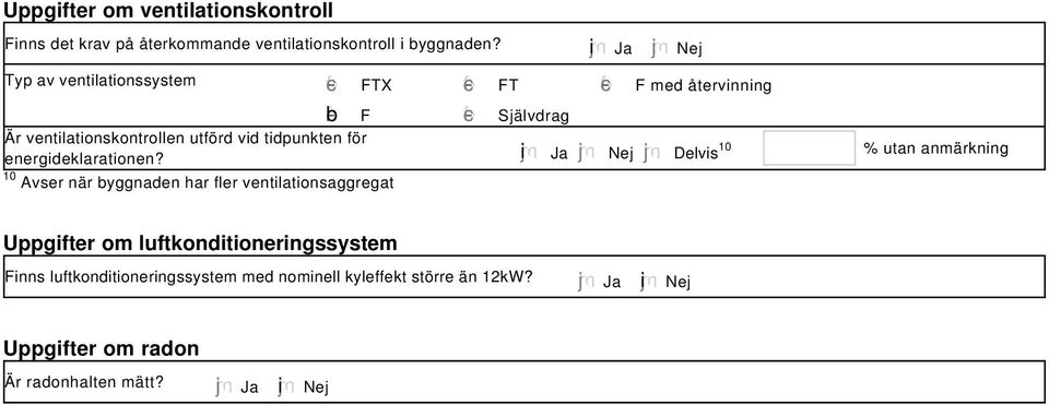 utförd vid tidpunkten för energideklarationen?