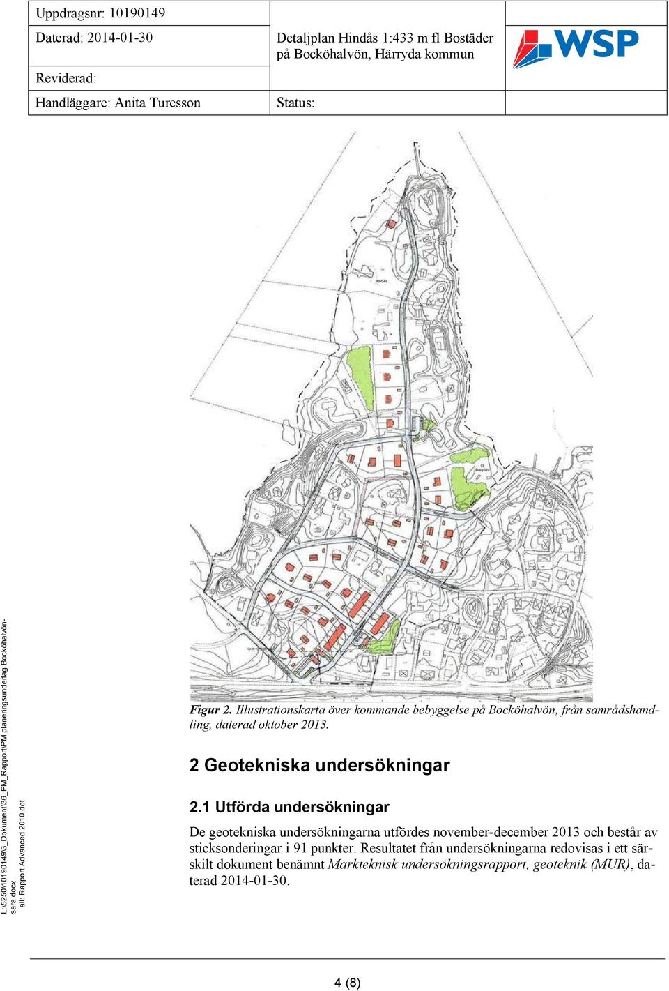 2 Geotekniska undersökningar 2.