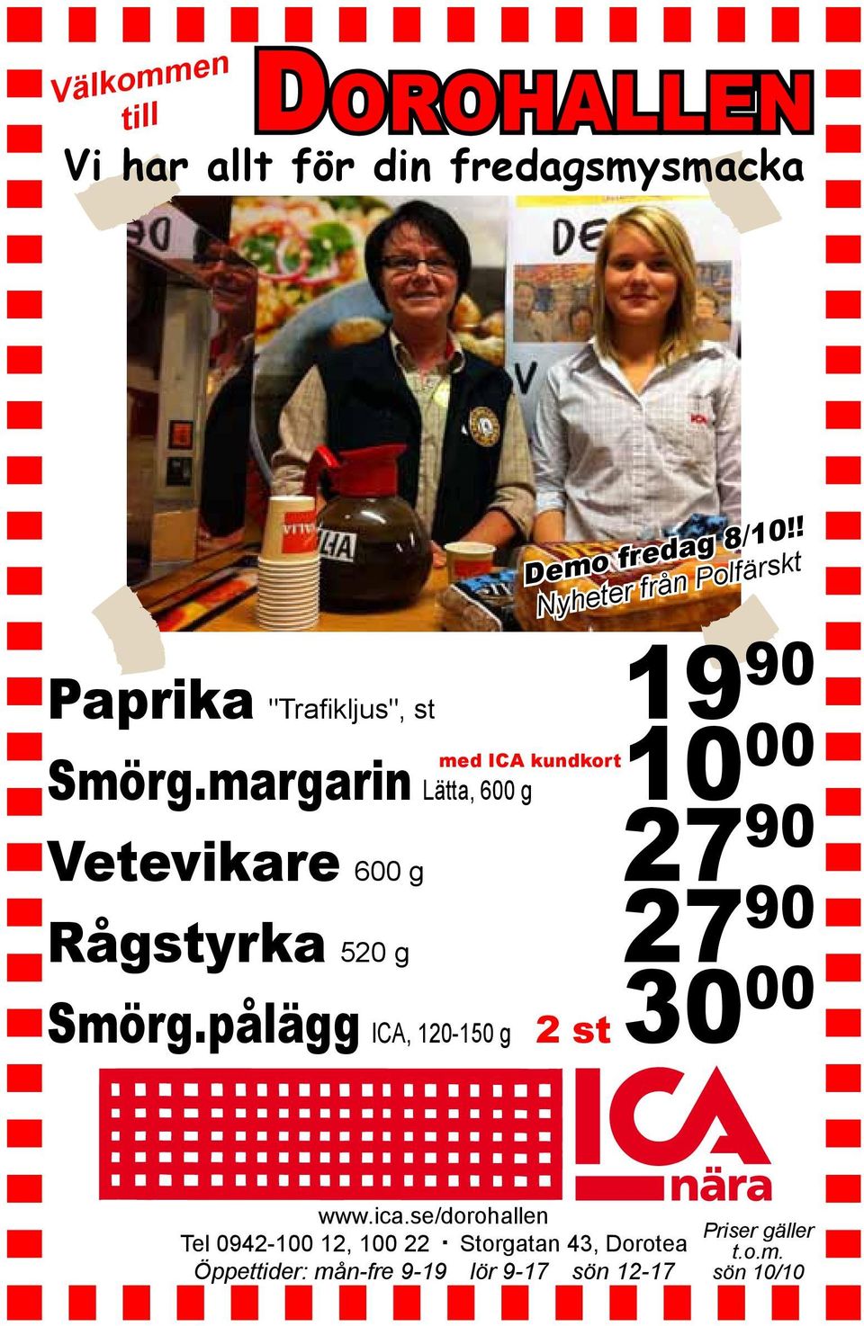 margarin 10 00 Lätta, 600 g Vetevikare 600 g 27 90 Rågstyrka 520 g 27 90 Smörg.