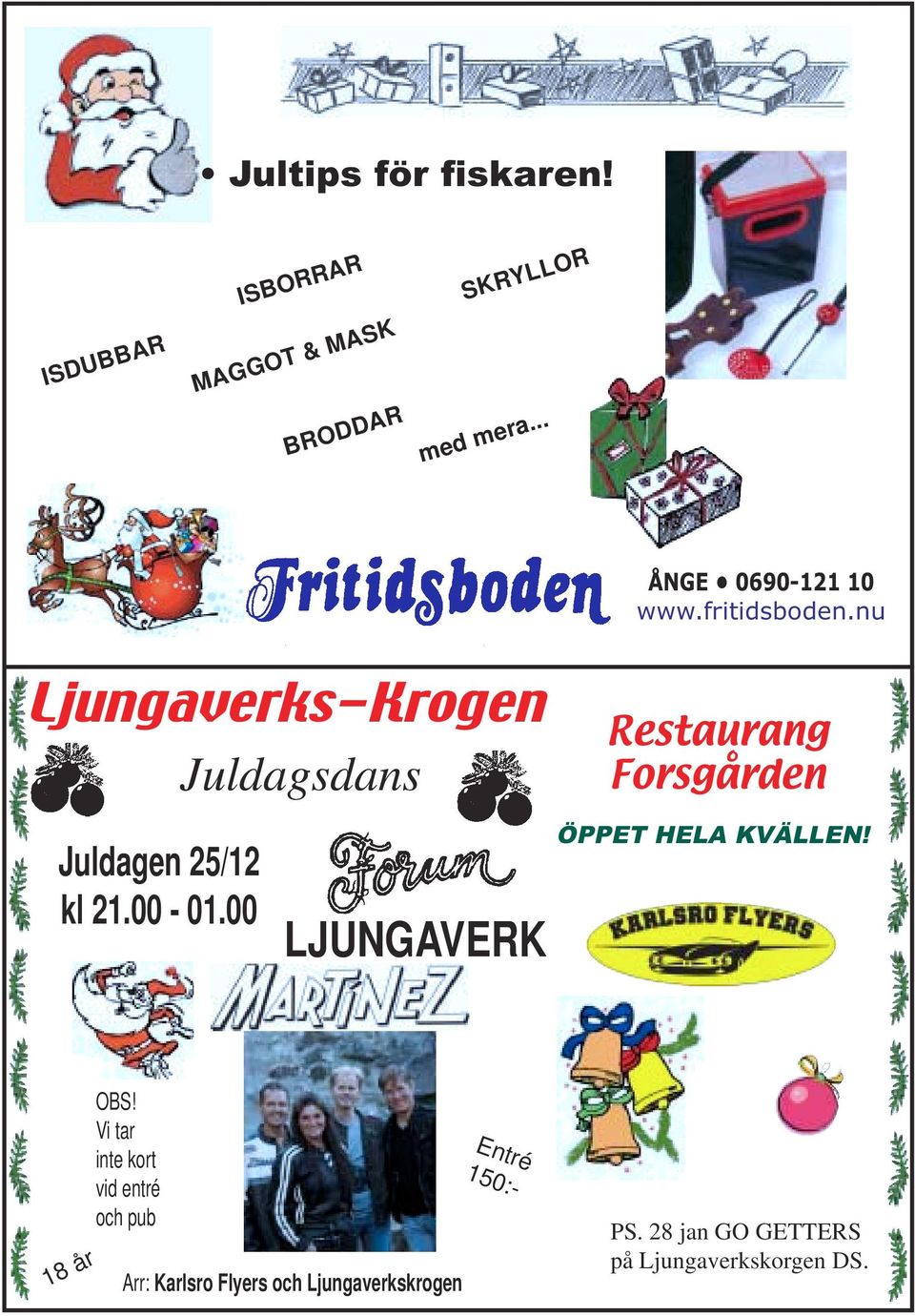 nu Ljungaverks-Krogen Juldagsdans Juldagen 25/12 kl 21.00-01.