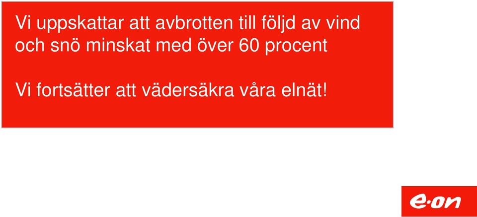 minskat med över 60 procent Vi