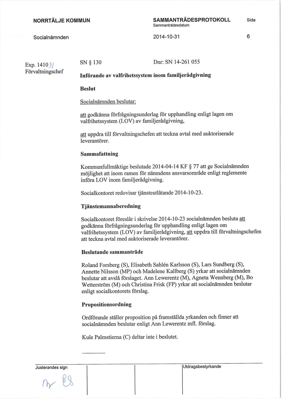 valfrihetssystem (LOV) av familjerådgivning, att uppdra till förvaltningschefen att teckna avtal med auktoriserade leverantörer.