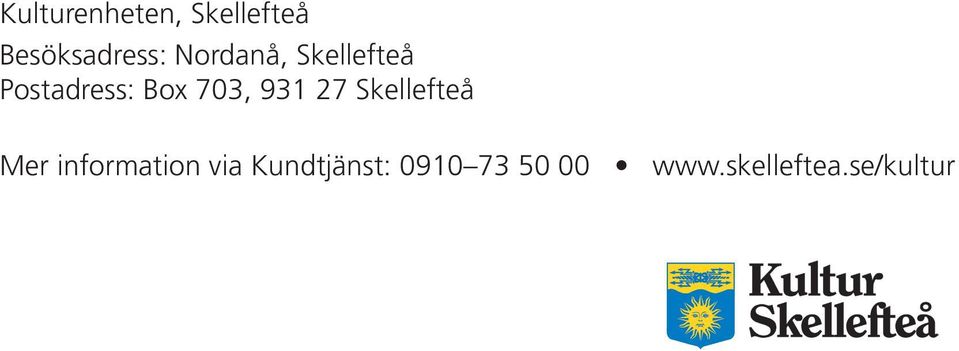 931 27 Skellefteå Mer information via