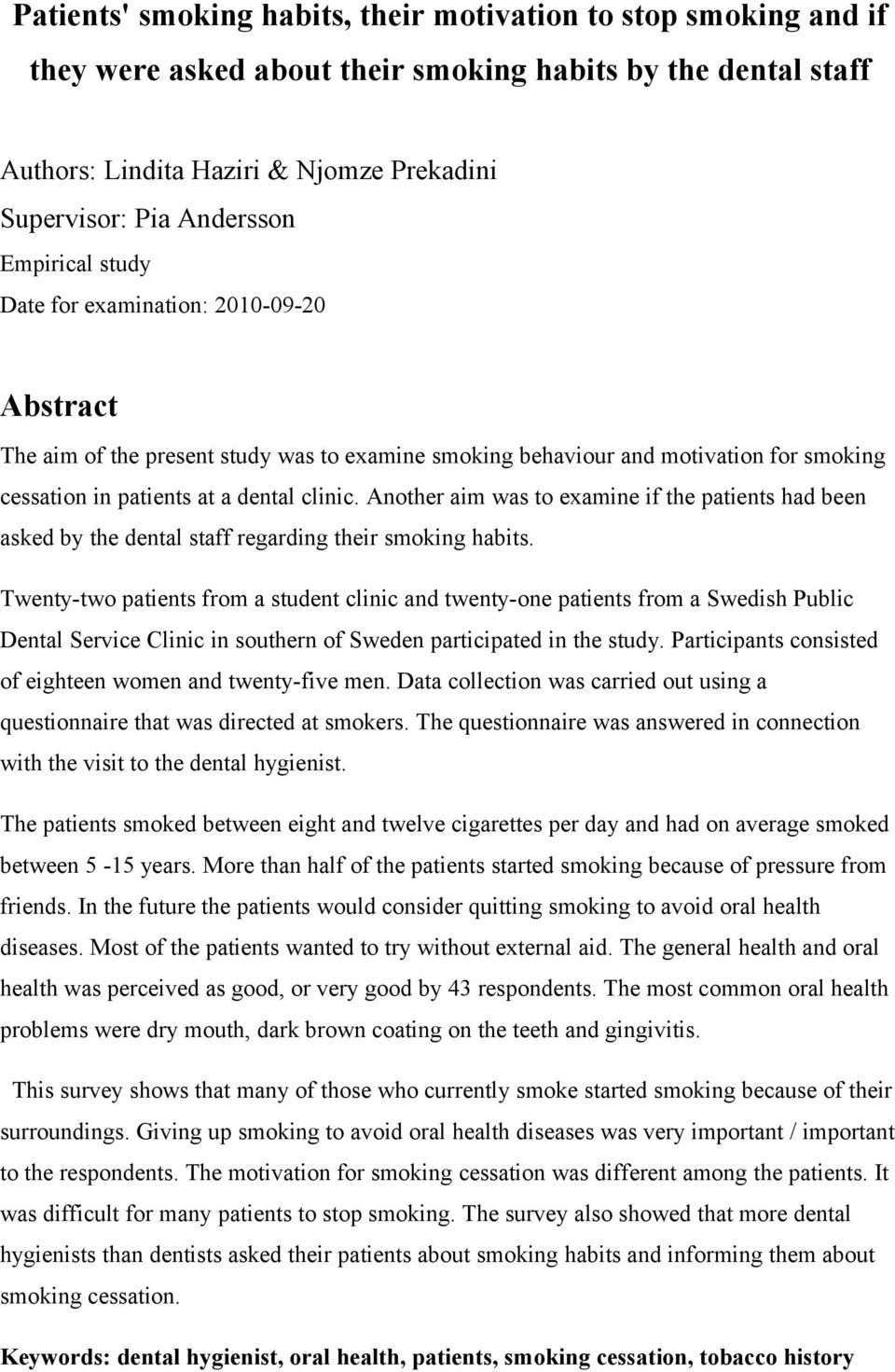 Another aim was to examine if the patients had been asked by the dental staff regarding their smoking habits.