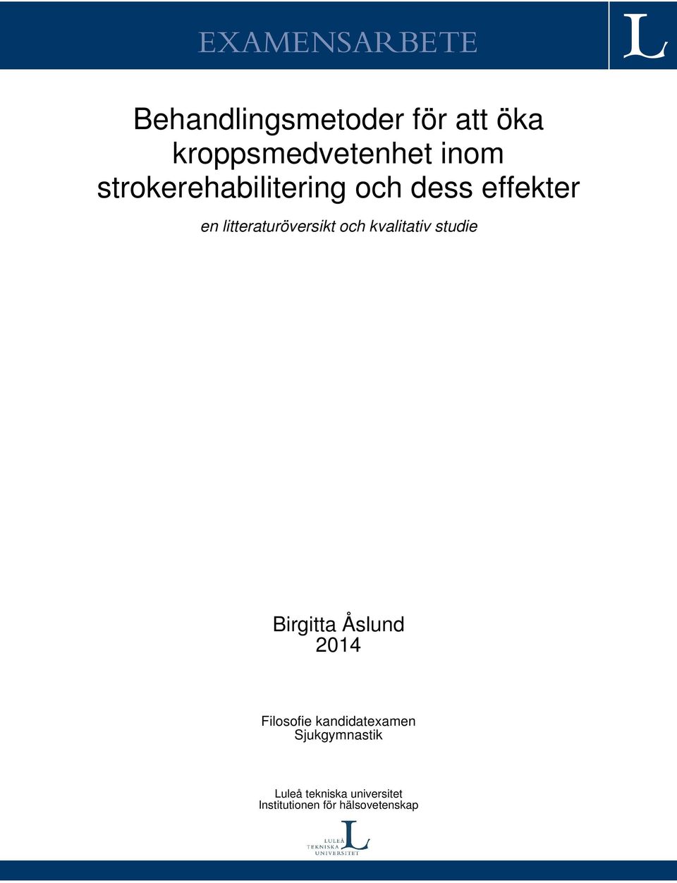 kvalitativ studie Birgitta Åslund 2014 Filosofie kandidatexamen