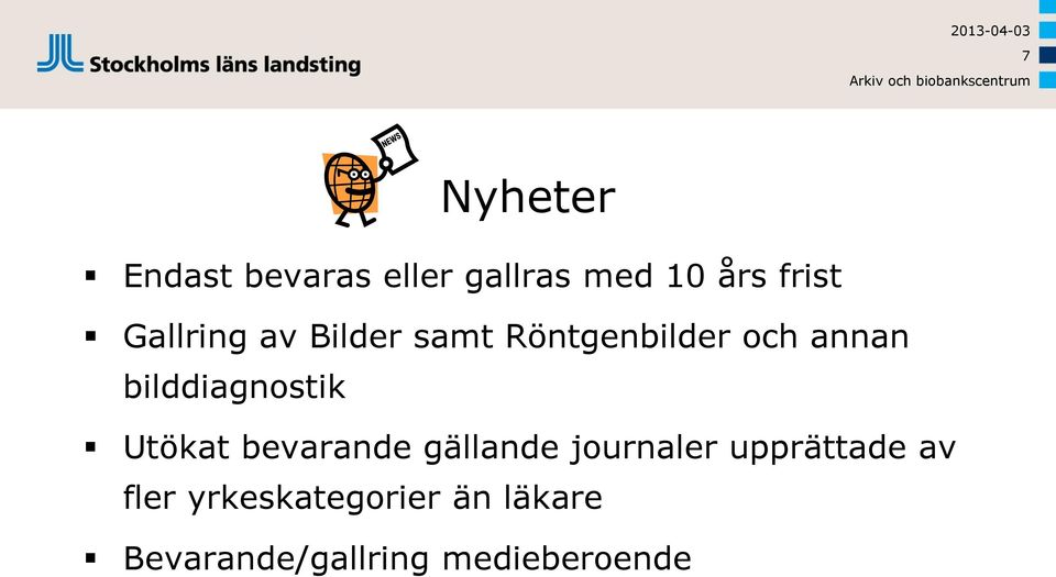 bilddiagnostik Utökat bevarande gällande journaler