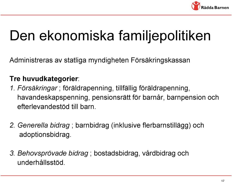 Försäkringar ; föräldrapenning, tillfällig föräldrapenning, havandeskapspenning, pensionsrätt för