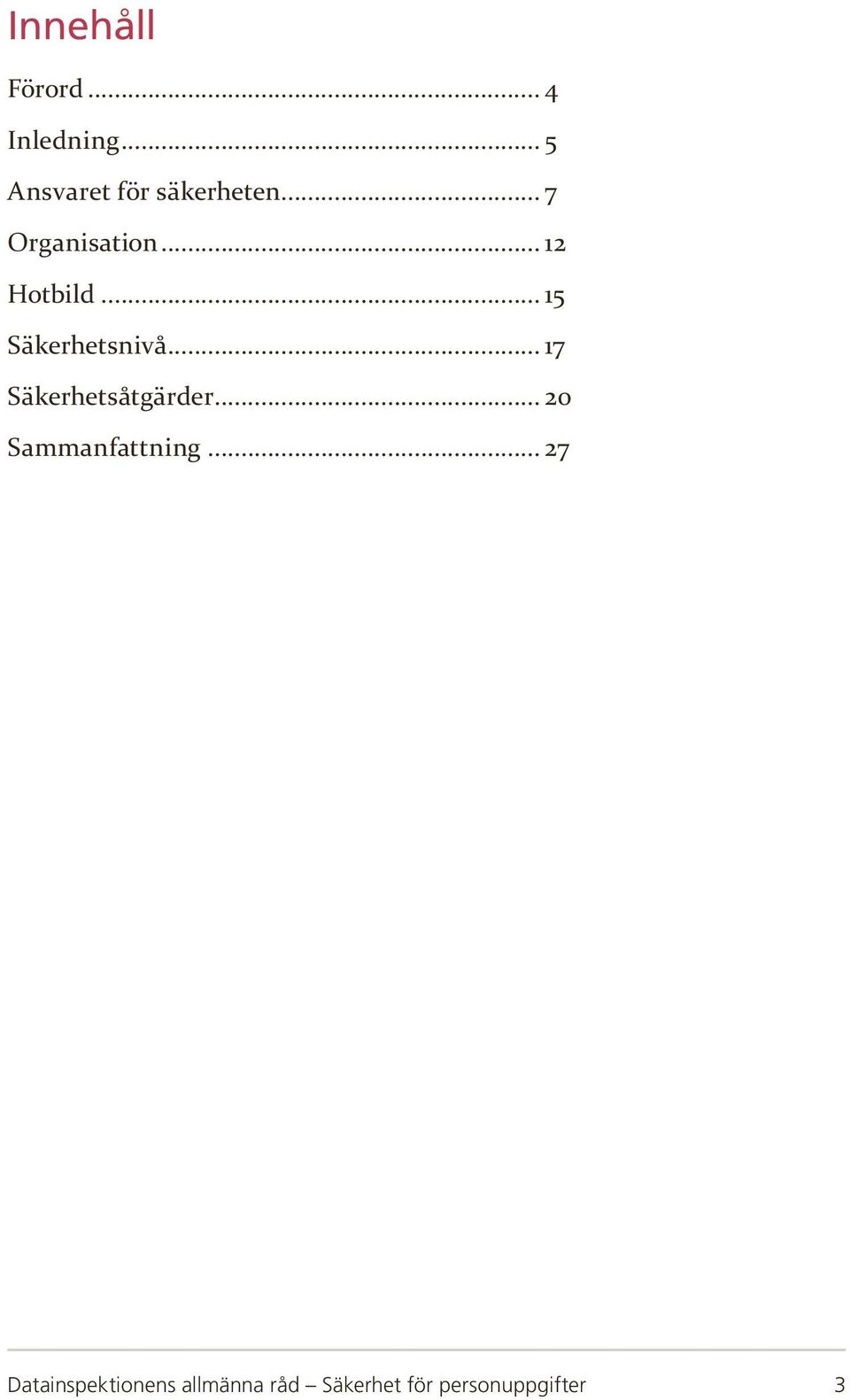 .. 12 Hotbild... 15 Säkerhetsnivå... 17 Säkerhetsåtgärder.