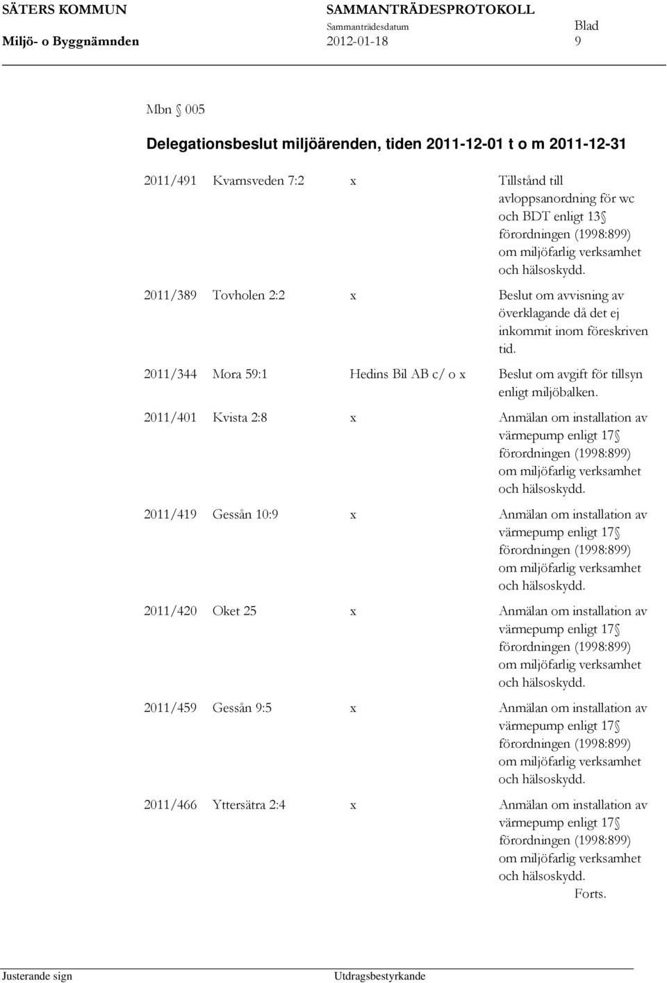 2011/344 Mora 59:1 Hedins Bil AB c/ o x Beslut om avgift för tillsyn enligt miljöbalken.