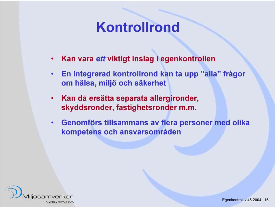 ersätta separata allergironder, skyddsronder, fastighetsronder m.