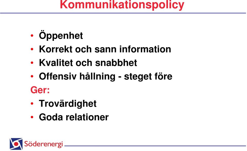 Kvalitet och snabbhet Offensiv