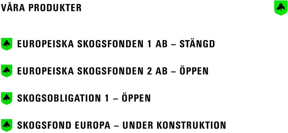 SKOGSFONDEN 2 AB ÖPPEN