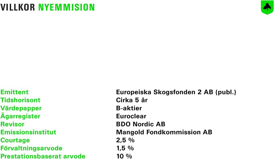 Euroclear Revisor BDO Nordic AB Emissionsinstitut Mangold