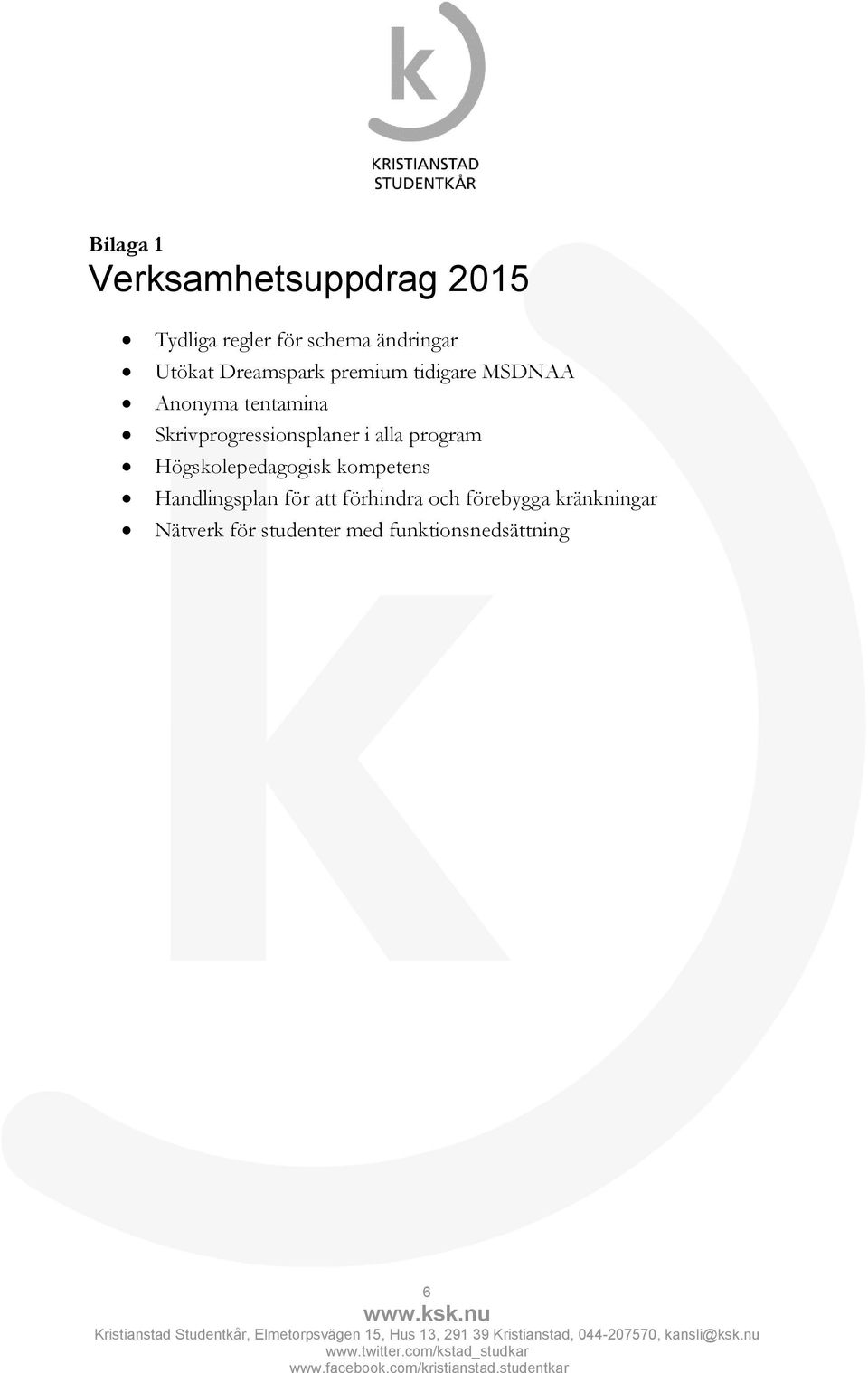 Skrivprogressionsplaner i alla program Högskolepedagogisk kompetens