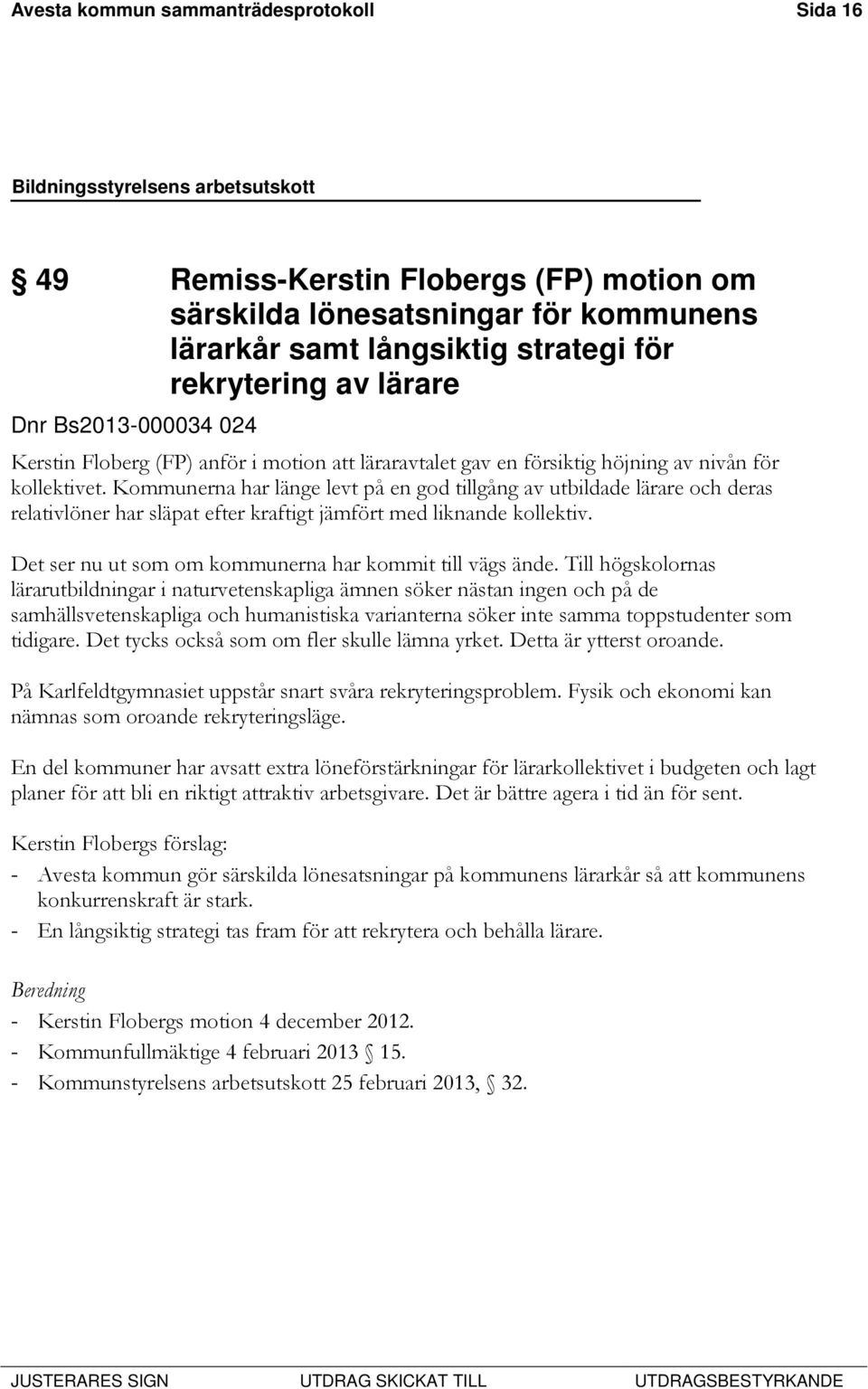 Kommunerna har länge levt på en god tillgång av utbildade lärare och deras relativlöner har släpat efter kraftigt jämfört med liknande kollektiv.