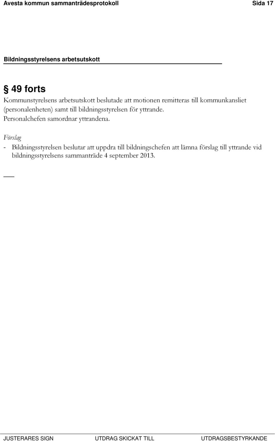 yttrande. Personalchefen samordnar yttrandena.