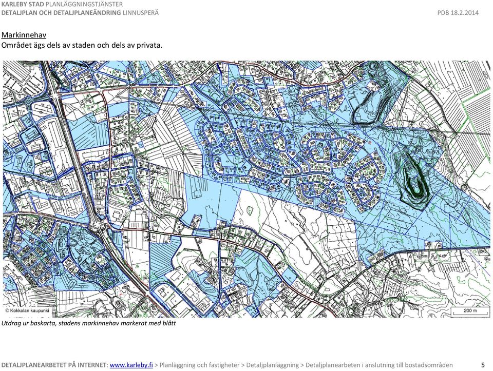 Utdrag ur baskarta, stadens markinnehav markerat med blått DETALJPLANEARBETET PÅ INTERNET:
