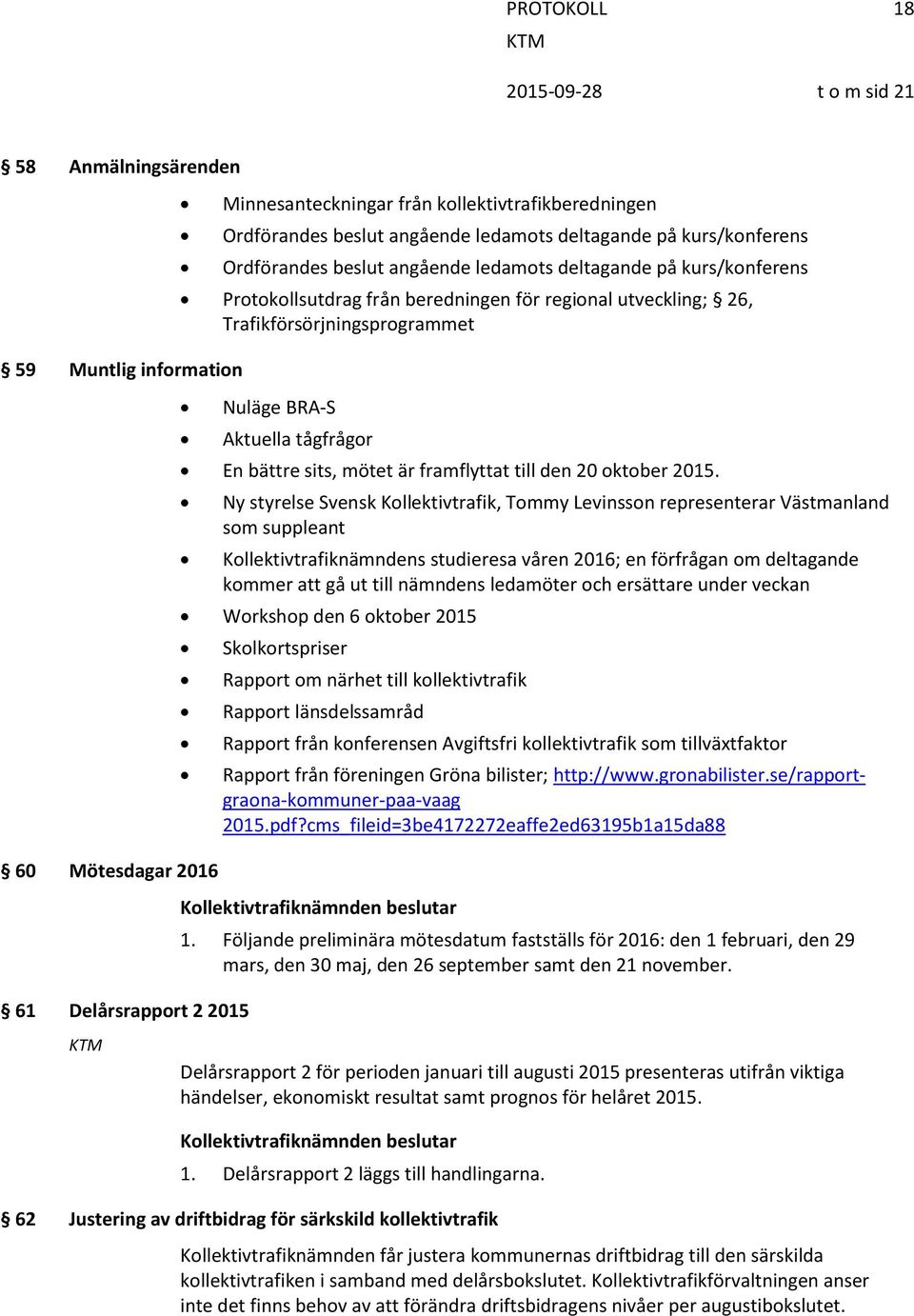 tågfrågor En bättre sits, mötet är framflyttat till den 20 oktober 2015.