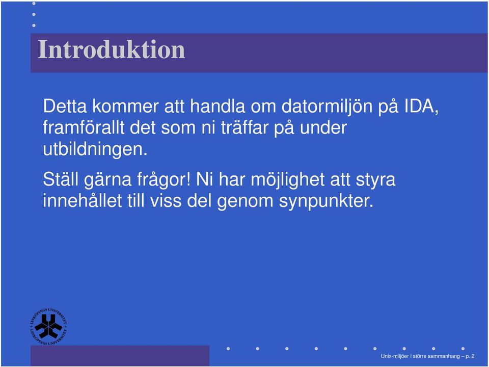 Ställ gärna frågor!