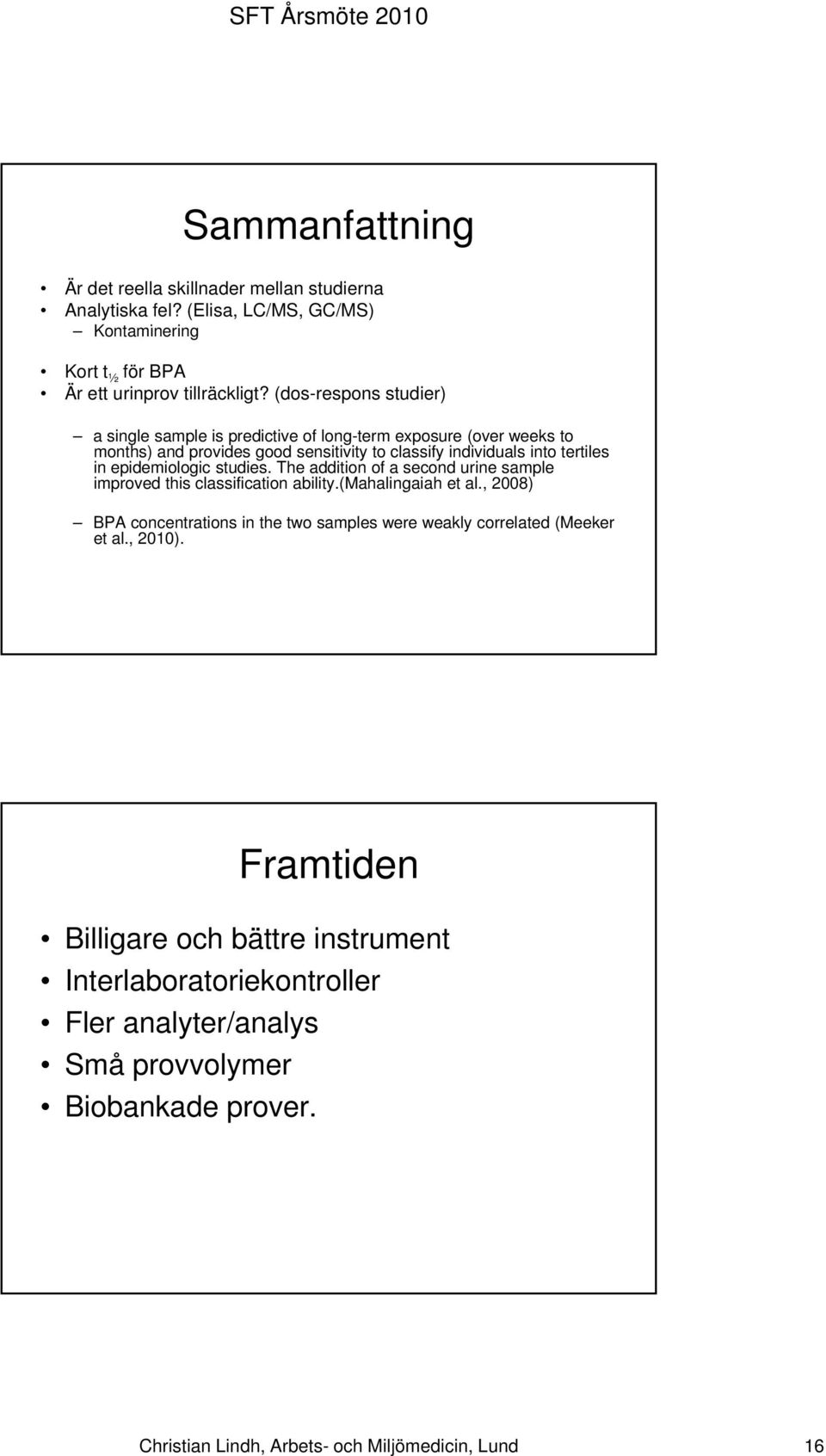 studies. The addition of a second urine sample improved this classification ability.(mahalingaiah et al.