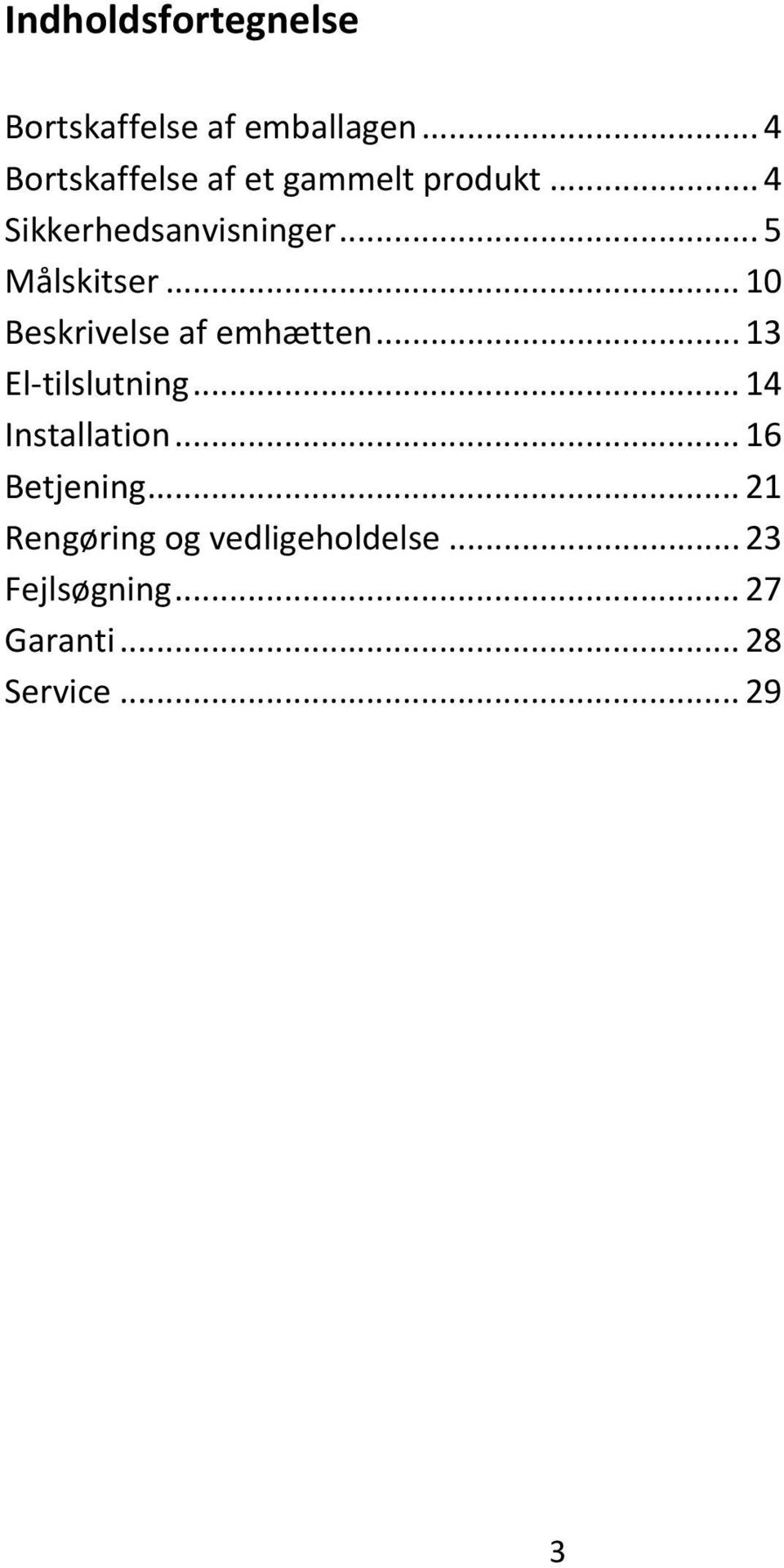 .. 5 Målskitser... 10 Beskrivelse af emhætten... 13 El tilslutning.