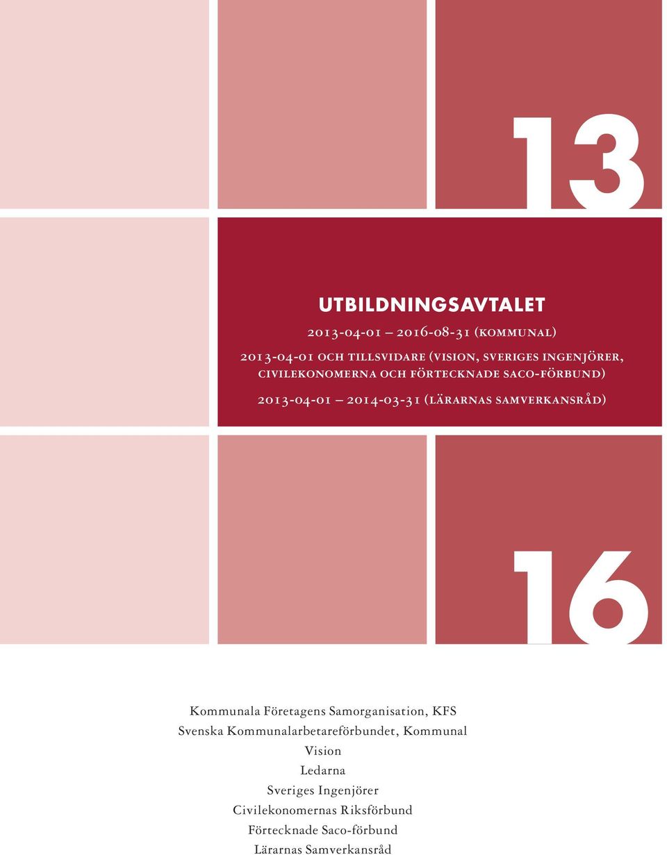 samverkansråd) Kommunala Företagens Samorganisation, KFS Svenska Kommunalarbetareförbundet,