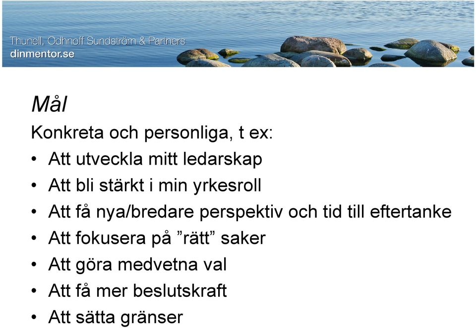 perspektiv och tid till eftertanke Att fokusera på rätt