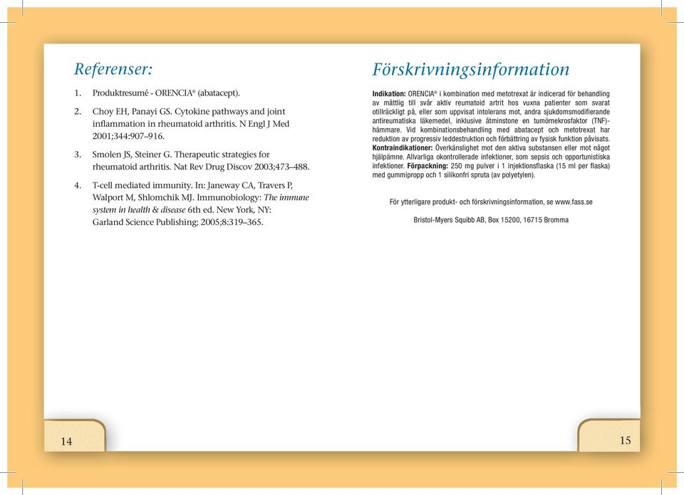 Immunobiology: The immune system in health & disease 6th ed. New York, NY: Garland Science Publishing; 2005;8:319 365.