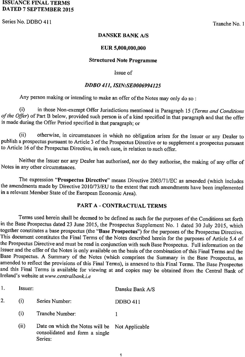 Non-exempt Offer Jurisdictions mentioned in Paragraph 15 (Terms and Conditions of the Offer) of Part B below, provided such person is of a kind specified in that paragraph and that the offer is made